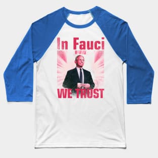 In Fauci We Trust Baseball T-Shirt